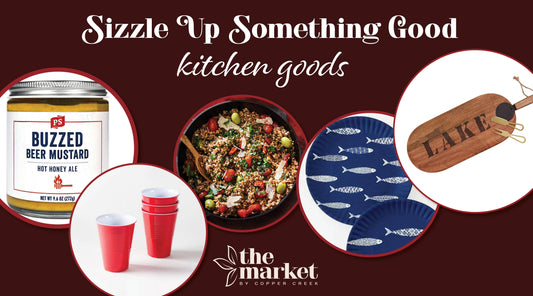 Sizzle Up Something Good - 25% Off all Kitchen Goods for the Month of May
