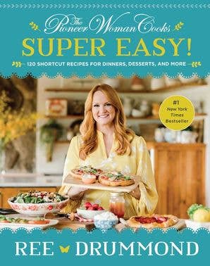 The Pioneer Woman Cooks—Super Easy! : Ree Drummond