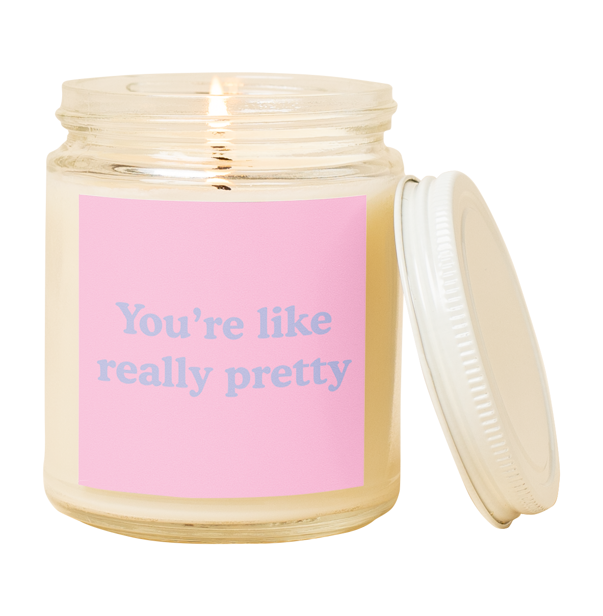 Candle Jar w/Lid - You're Like Really Pretty