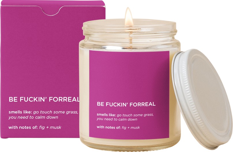 Be Fuckin' For Real Life Jar Candle