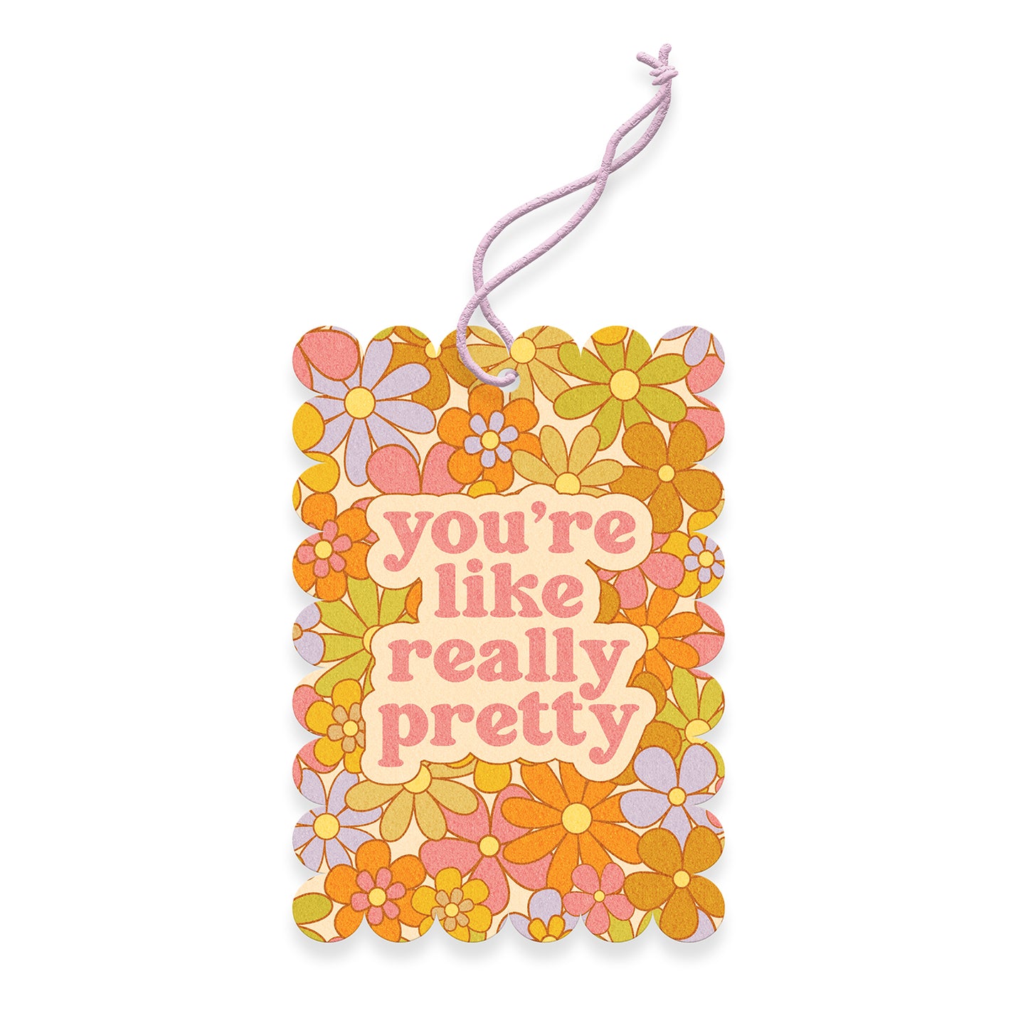 You're Like Really Pretty Air Freshener