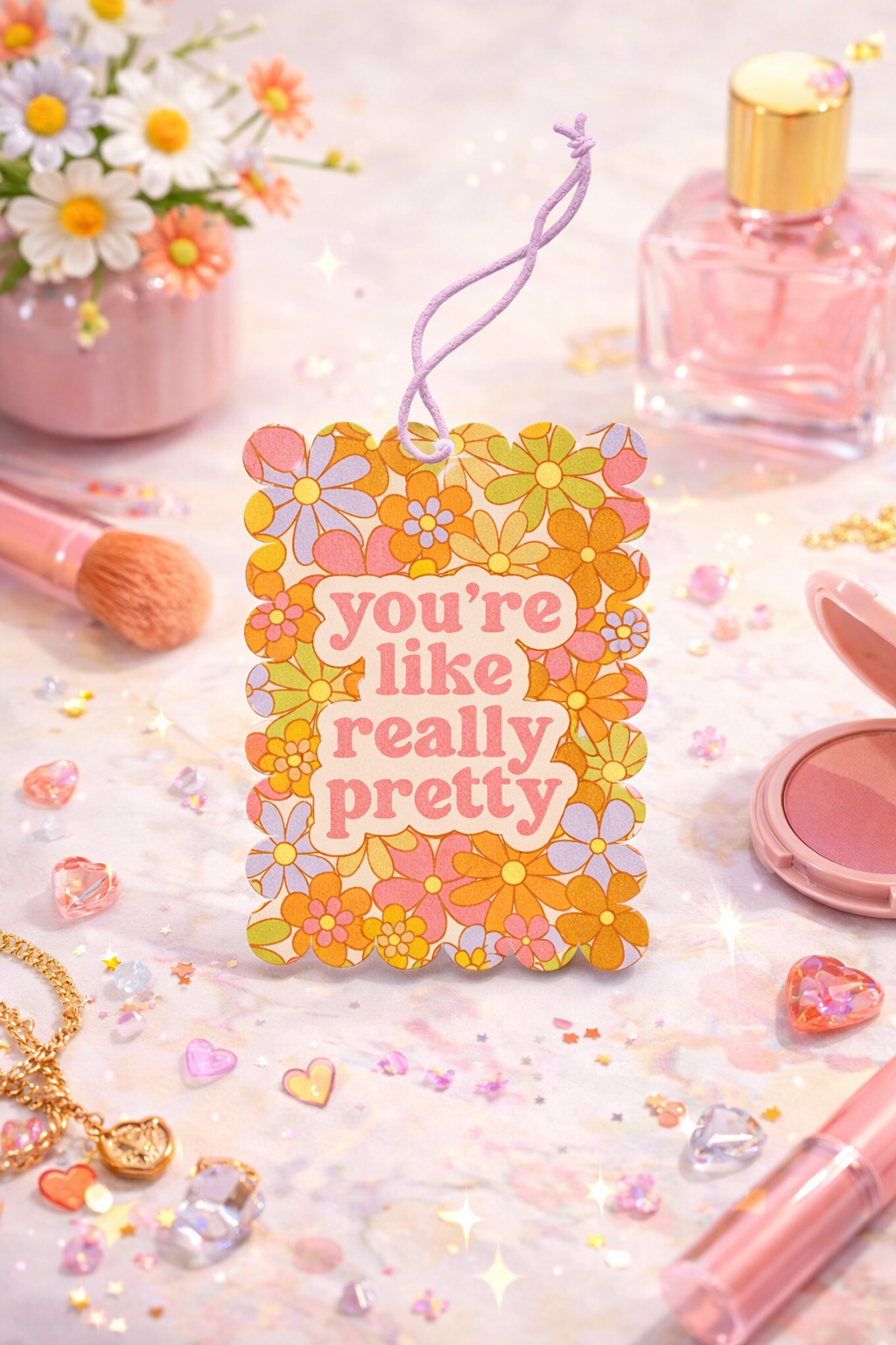 You're Like Really Pretty Air Freshener