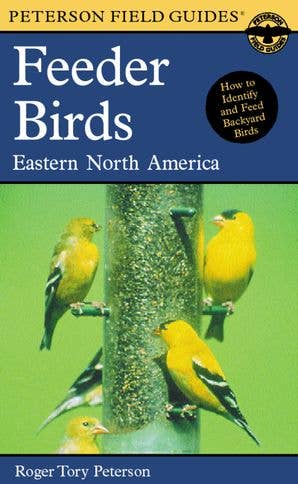 Peterson Field Guide to Feeder Birds, A: Roger Tory Peterson