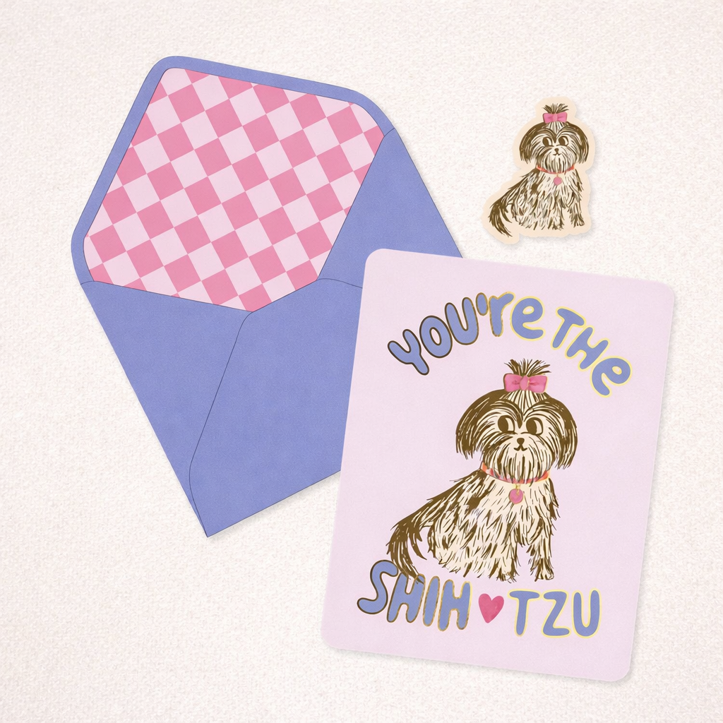 You're The Shihtzu Card