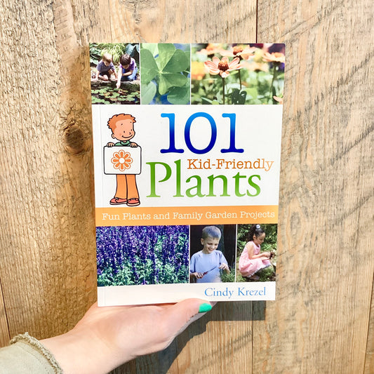 101 Kid-Friendly Plants